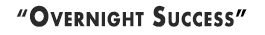 Overnight Success